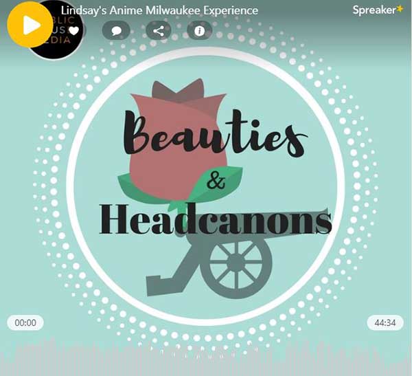 Lindsay Strean of Beauties and Headcanons Talks Anime Milwaukee and GAB
