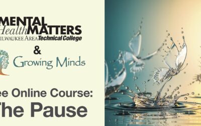 Free Online Course: The Pause Presented by MATC & Growing Minds